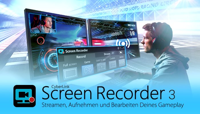 CyberLink Screen Recorder 3 - Streamen, Aufnehmen und Bearbeiten deines Gameplay